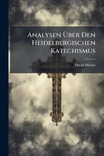 Cover image for Analysen Ber Den Heidelbergischen Katechismus