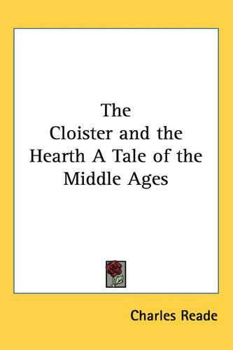 Cover image for The Cloister and the Hearth A Tale of the Middle Ages