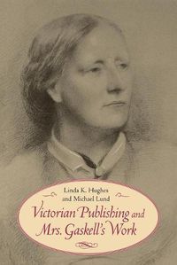 Cover image for Victorian Publishing and Mrs. Gaskell's Work