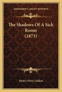 Cover image for The Shadows of a Sick Room (1873)