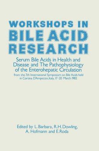 Cover image for Workshops in Bile Acid Research: Serum Bile Acids in Health and Disease and The Pathophysiology of the Enterohepatic Circulation