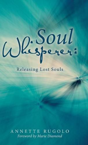 Cover image for Soul Whisperer: Releasing Lost Souls