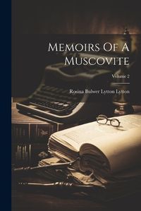 Cover image for Memoirs Of A Muscovite; Volume 2