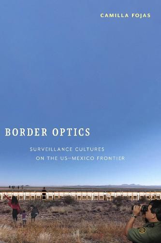 Cover image for Border Optics: Surveillance Cultures on the US-Mexico Frontier