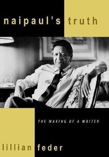 Cover image for Naipaul's Truth: The Making of a Writer