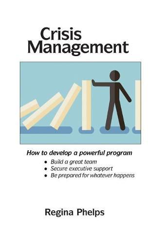 Cover image for Crisis Management: How to Develop a Powerful Program