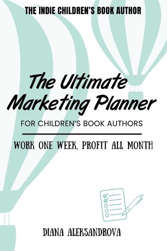 Cover image for The Ultimate Marketing Planner for Children's Book Authors