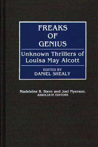 Freaks of Genius: Unknown Thrillers of Louisa May Alcott
