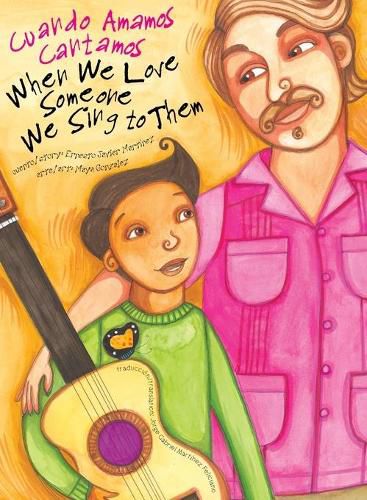 Cover image for When We Love Someone We Sing to Them: Cuando Amamos Cantamos