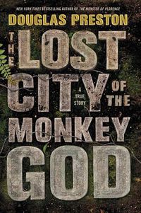 Cover image for The Lost City of the Monkey God: A True Story