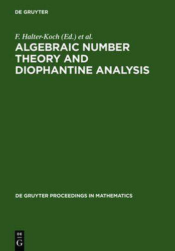 Cover image for Algebraic Number Theory and Diophantine Analysis: Proceedings of the International Conference held in Graz, Austria, August 30 to September 5, 1998