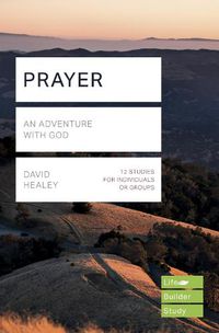 Cover image for Prayer (Lifebuilder Study Guides): An Adventure with God