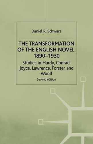 Cover image for The Transformation of the English Novel, 1890-1930: Studies in Hardy, Conrad, Joyce, Lawrence, Forster and Woolf