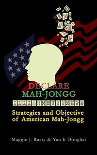 Cover image for Declare Mah-Jongg: Strategies and Objective of American Mah-Jongg