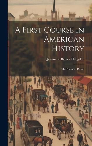 Cover image for A First Course in American History