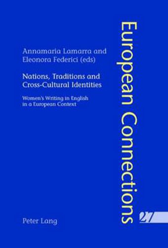 Cover image for Nations, Traditions and Cross-Cultural Identities: Women's Writing in English in a European Context