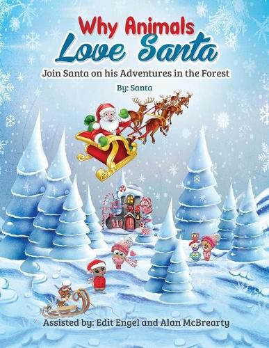 Cover image for Why Animals Love Santa: Join Santa on his Adventures in the Forest