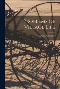 Cover image for Problems of Village Life [microform]