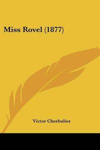 Cover image for Miss Rovel (1877)