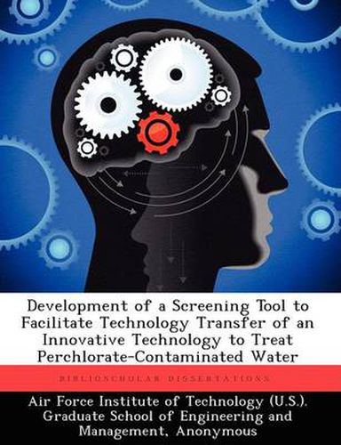 Cover image for Development of a Screening Tool to Facilitate Technology Transfer of an Innovative Technology to Treat Perchlorate-Contaminated Water