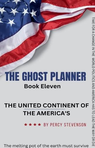 Cover image for The Ghost Planner Book Eleven ... The United Continent of the Americas ...
