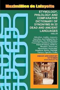 Cover image for Vol.2. ETYMOLOGY, PHILOLOGY AND COMPARATIVE DICTIONARY OF SYNONYMS IN 22 DEAD AND ANCIENT LANGUAGES