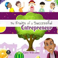 Cover image for The Fruits of a Successful Entrepreneur