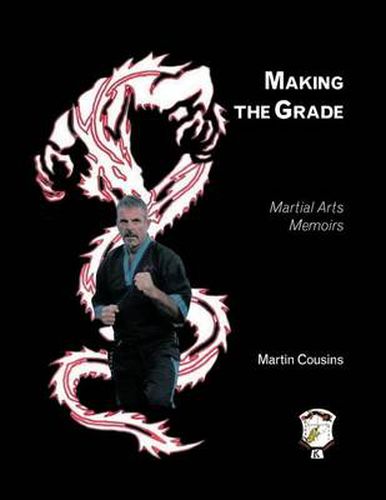 Cover image for Making The Grade: Martial Arts Memoirs