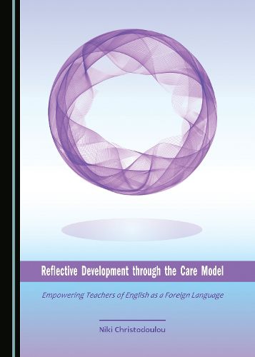 Cover image for Reflective Development through the Care Model: Empowering Teachers of English as a Foreign Language