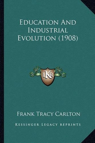 Cover image for Education and Industrial Evolution (1908)