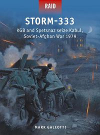 Cover image for Storm-333: KGB and Spetsnaz seize Kabul, Soviet-Afghan War 1979