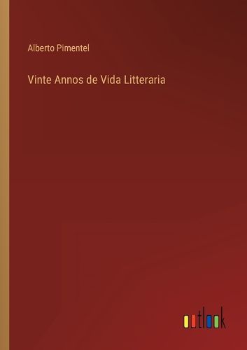 Cover image for Vinte Annos de Vida Litteraria