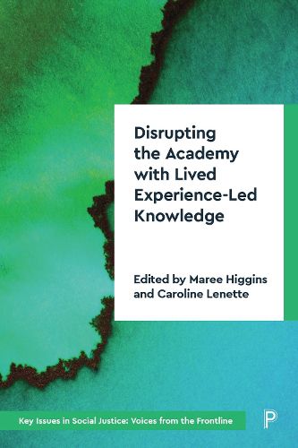 Cover image for Disrupting the Academy with Lived Experience-Led Knowledge