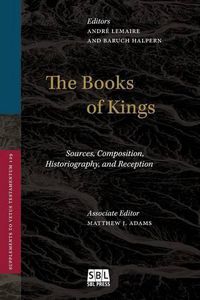 Cover image for The Books of Kings: Sources, Composition, Historiography, and Reception