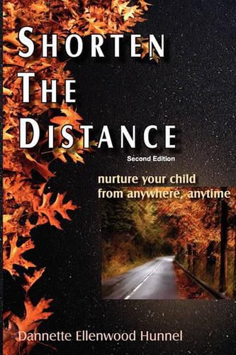 Cover image for Shorten The Distance 2nd Edition: nurture your child from anywhere, anytime