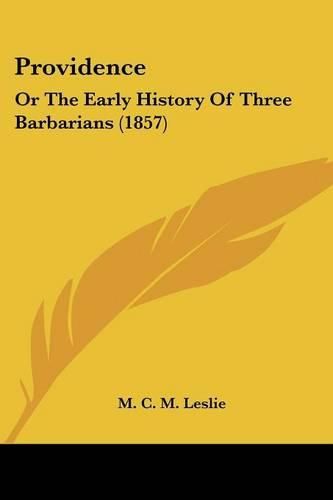 Providence: Or the Early History of Three Barbarians (1857)