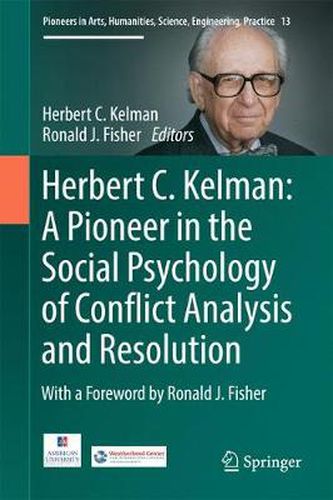 Cover image for Herbert C. Kelman: A Pioneer in the Social Psychology of Conflict Analysis and Resolution