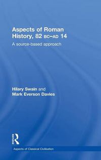 Cover image for Aspects of Roman History 82BC-AD14: A Source-based Approach