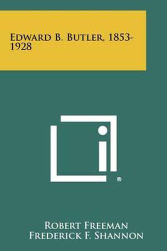 Cover image for Edward B. Butler, 1853-1928