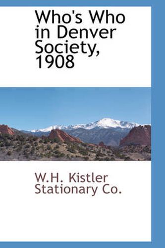 Cover image for Who's Who in Denver Society, 1908