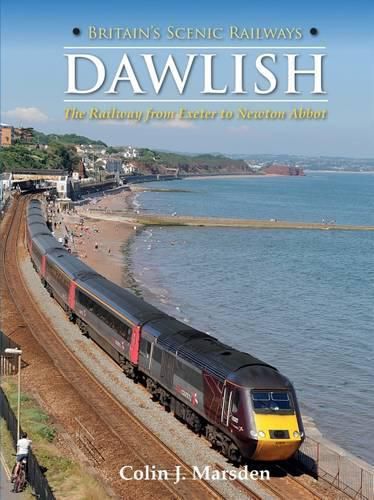 Cover image for Britain's Scenic Railways: Dawlish: The Railway from Exeter to Newton Abbot