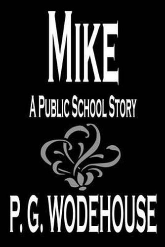 Mike by P. G. Wodehouse, Fiction, Literary