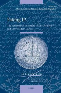 Cover image for Faking it!: The Performance of Forgery in Late Medieval and Early Modern Culture