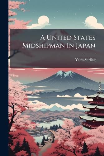 Cover image for A United States Midshipman in Japan