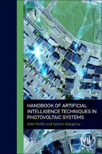 Cover image for Handbook of Artificial Intelligence Techniques in Photovoltaic Systems: Modeling, Control, Optimization, Forecasting and Fault Diagnosis