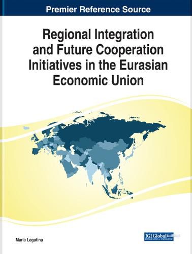 Cover image for Regional Integration and Future Cooperation Initiatives in the Eurasian Economic Union