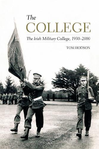 Cover image for The College: The Irish Military College, 1930-2000