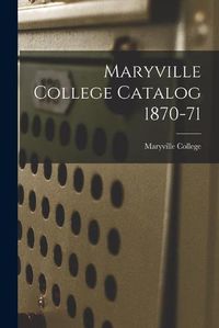 Cover image for Maryville College Catalog 1870-71