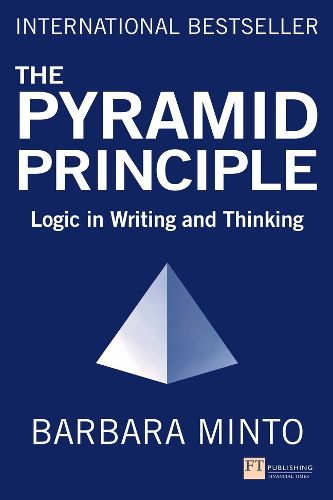 Cover image for Pyramid Principle, The: Logic in Writing and Thinking