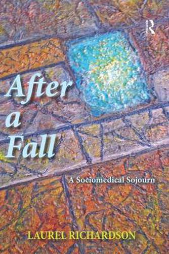 Cover image for After a Fall: A Sociomedical Sojourn